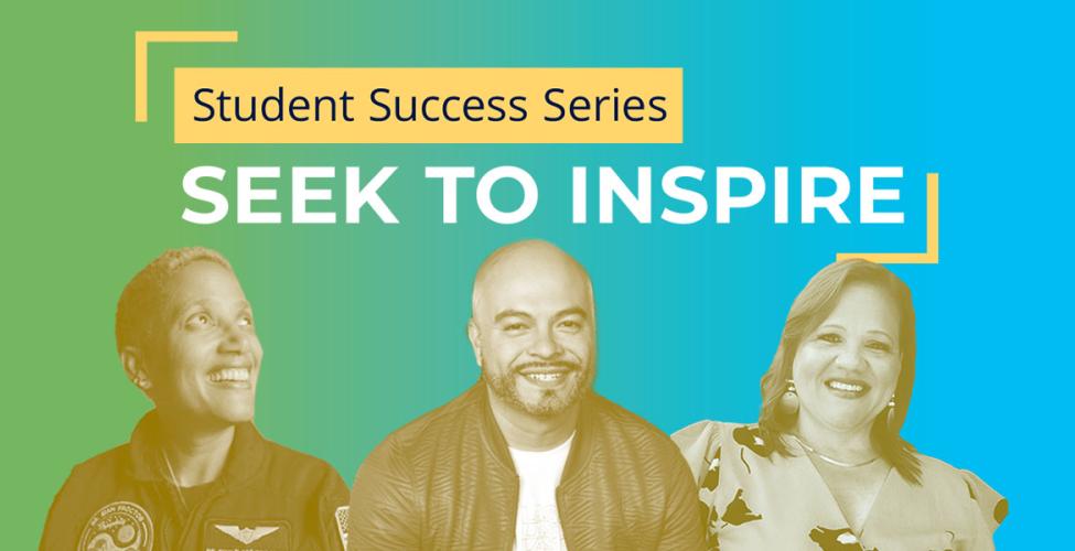 Student Success Series: Seek to Inspire